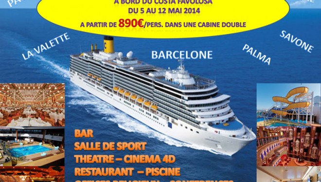 COSTA CROISIÈRE Cacher badats de luxe ******du 5 au 12 mai 2014 COSTA CROISIÈRE Cacher badats de luxe ******du 5 au 12 mai 2014