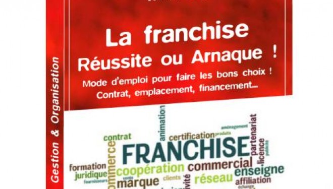 Acheter une Franchise : Réussite ou arnaque…… Acheter une Franchise : Réussite ou arnaque……