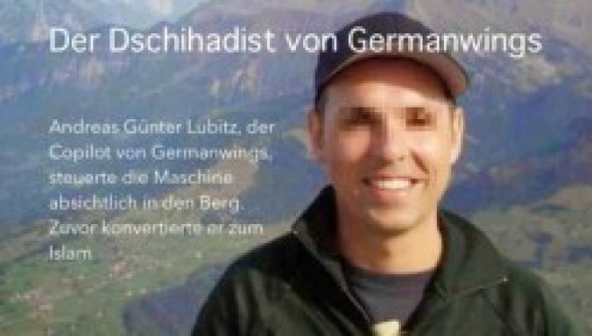 Révélation choquante : le co-pilote de German Wings s’était converti à l’islam radicale!!! Révélation choquante : le co-pilote de German Wings s’était converti à l’islam radicale!!!
