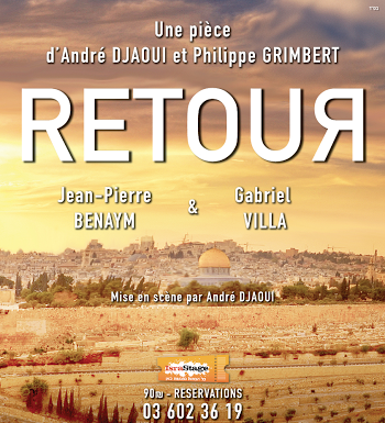 Théâtre : « Retour » mis en scène par André Djaoui sera joué en Israël
