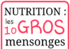 Santé : 10 gros mensonges sur la nutrition