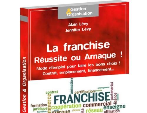 Acheter une Franchise : Réussite ou arnaque……