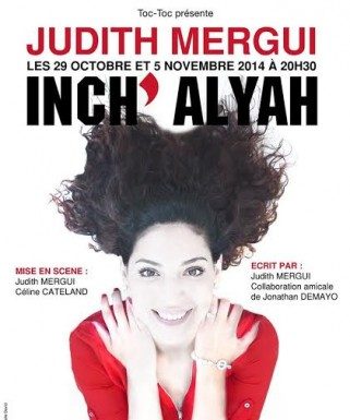 « INCH’ ALYAH » de Judith Mergui, un one woman show qui vaut le détour !