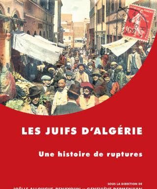 « Les juifs d’Algérie, une histoire de ruptures »