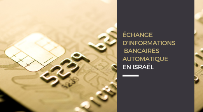 Tout savoir sur l’échange d’informations bancaires automatique en Israël