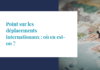 Point sur les déplacements internationaux : où en est-on ?