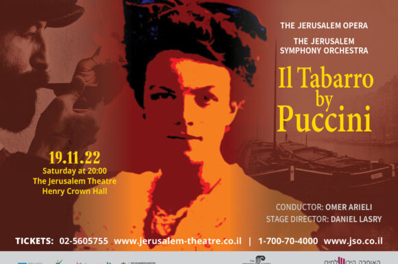 L’Opéra de Jérusalem vous invite à un opéra exceptionnel ! «Il Tabarro » du célèbre compositeur Giacomo Puccini.