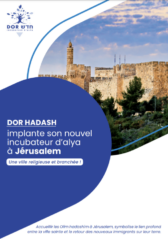 Faire votre alya à Jérusalem ca vous dit ? Venez rencontrer l'association DOR HADASH au salon de l'alya