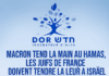 Macron tend la main au Hamas, Dor Hadash tend la sienne aux Juifs de France pour faire leur Alyah !