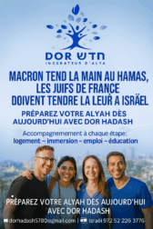 Macron tend la main au Hamas, Dor Hadash tend la sienne aux Juifs de France pour faire leur Alyah !