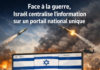 Face à la guerre, Israël centralise l’information sur un portail national unique