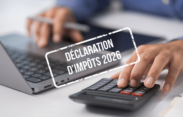 Déclaration d’impôts 2026 : calendrier, nouveautés et règles pour les non-résidents