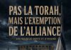 Non pas la Torah, mais l’exemption de l’Alliance ! Par Rony Akrich
