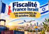 Fiscalité France Israël – les nouveautés du 19 octobre 2026 par Me Johann Habib, avocat fiscaliste franco-israélien